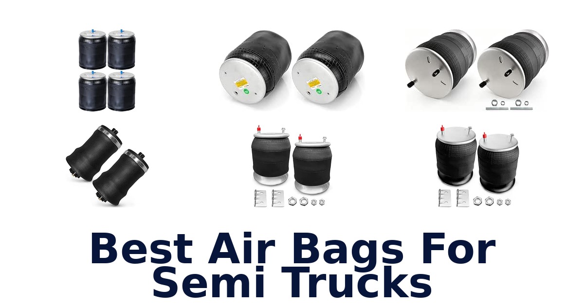 Best Air Bags For Semi Trucks