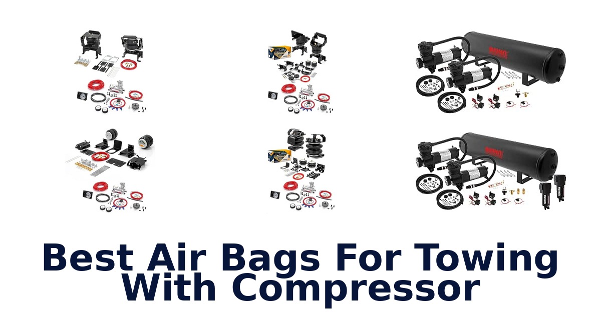 Best Air Bags For Towing With Compressor