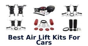 Best Air Lift Kits For Cars