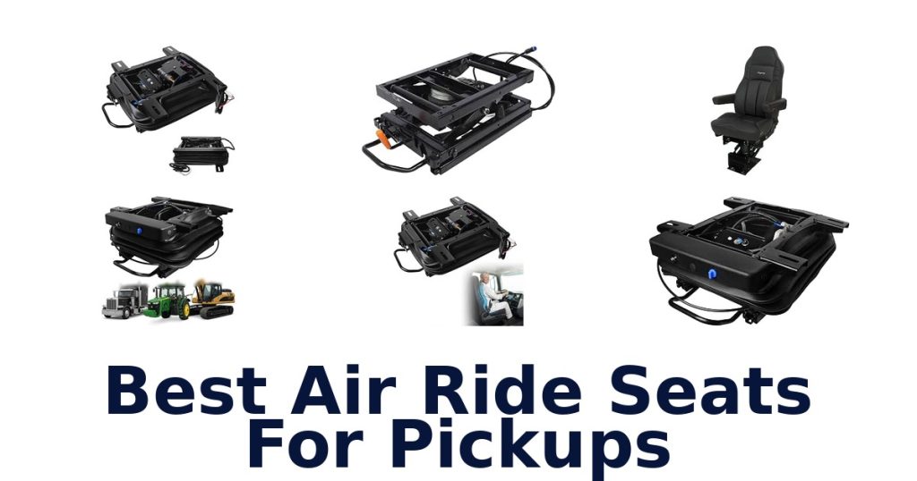 Best Air Ride Seats For Pickups