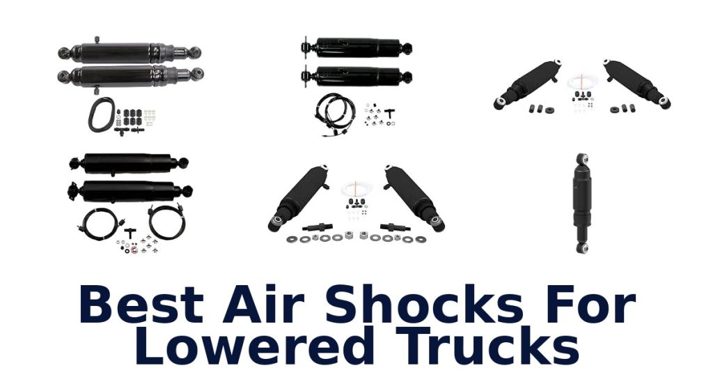 Best Air Shocks For Lowered Trucks