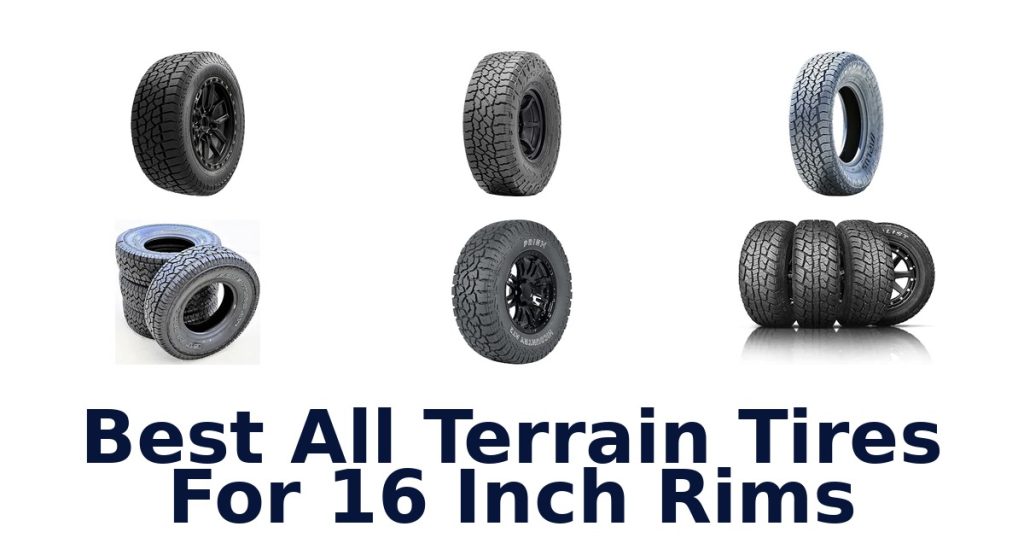 Best All Terrain Tires For 16 Inch Rims
