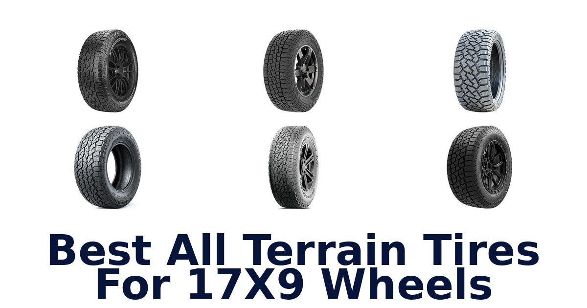Best All Terrain Tires For 17X9 Wheels