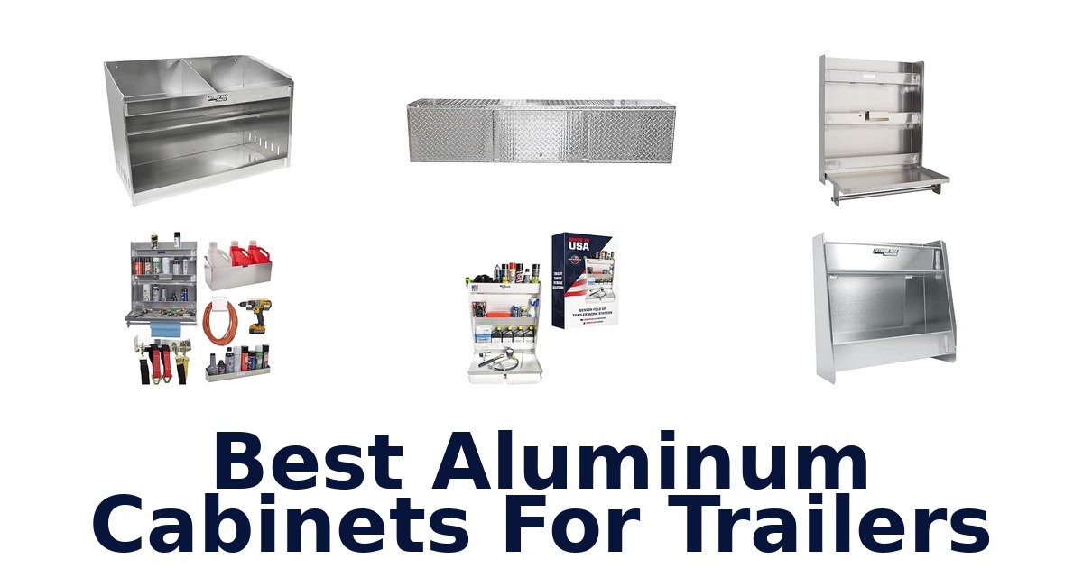 Best Aluminum Cabinets For Trailers