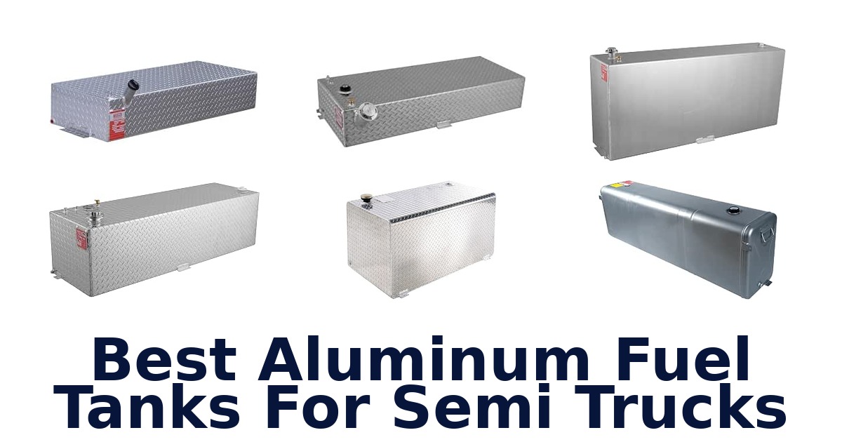 Best Aluminum Fuel Tanks For Semi Trucks