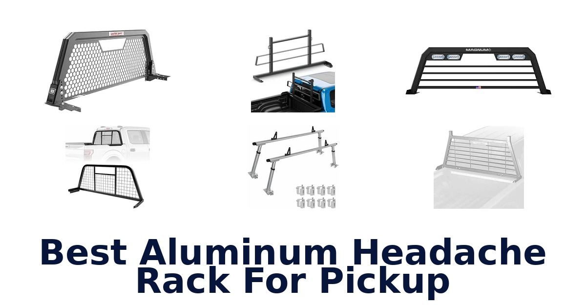Best Aluminum Headache Rack For Pickup