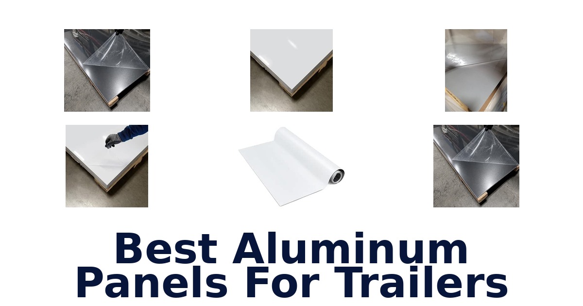 Best Aluminum Panels For Trailers