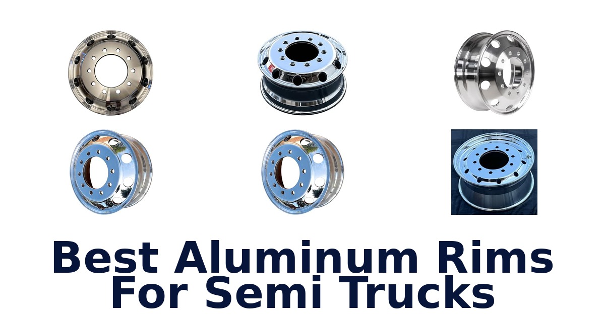 Best Aluminum Rims For Semi Trucks