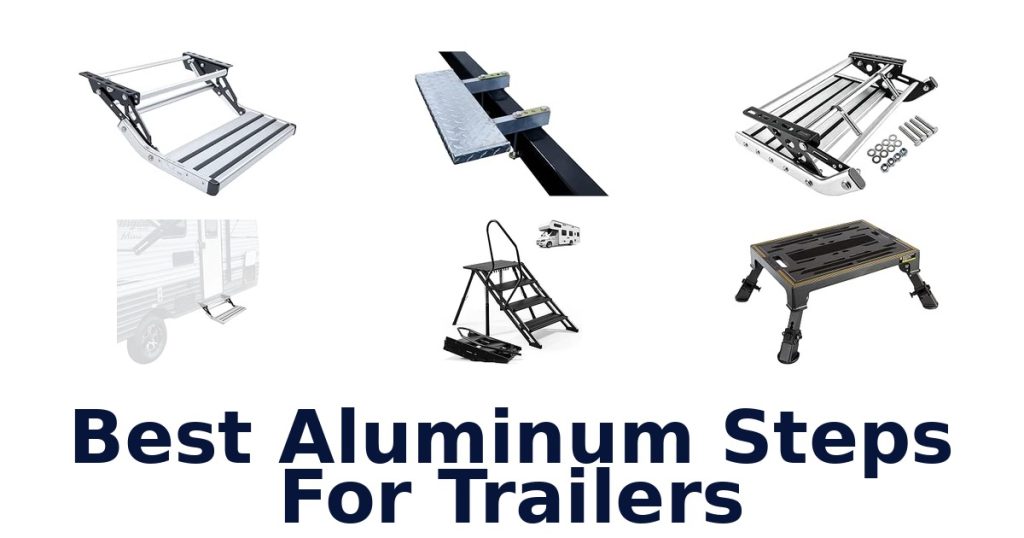 Best Aluminum Steps For Trailers
