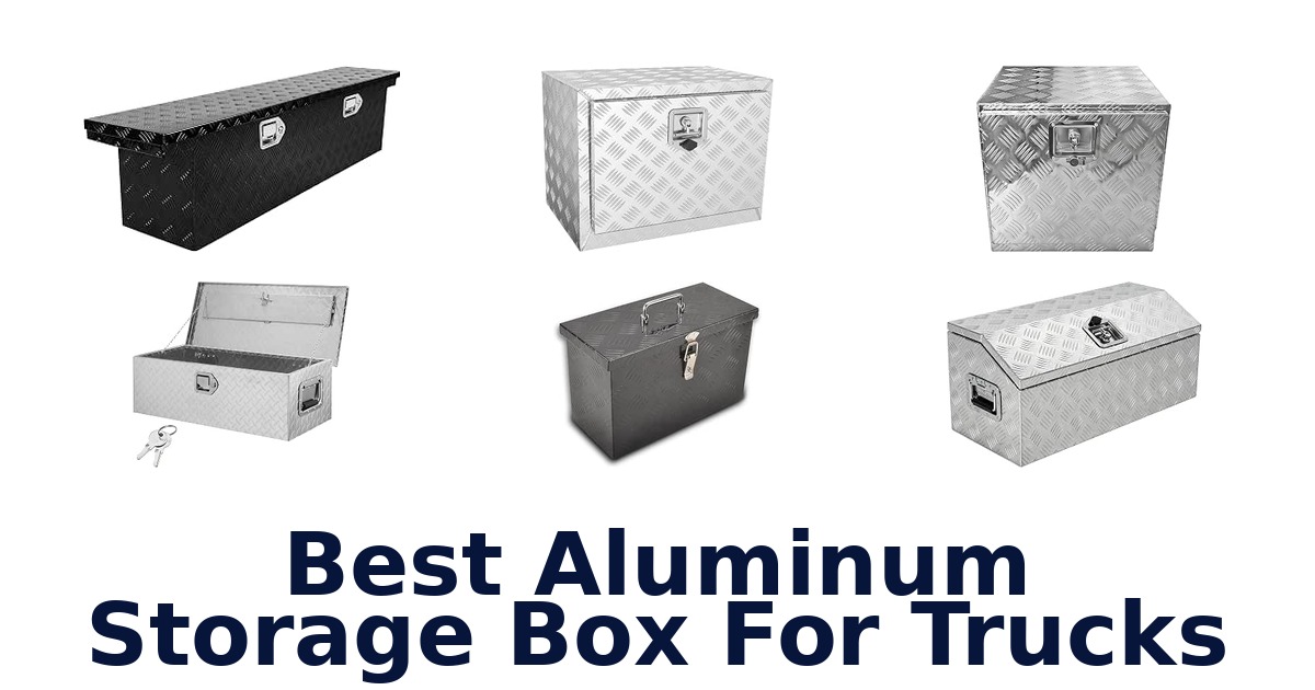 Best Aluminum Storage Box For Trucks