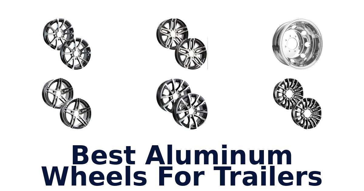 Best Aluminum Wheels For Trailers