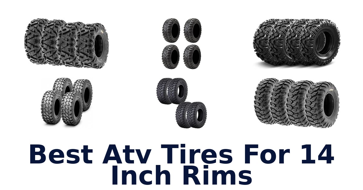 Best Atv Tires For 14 Inch Rims