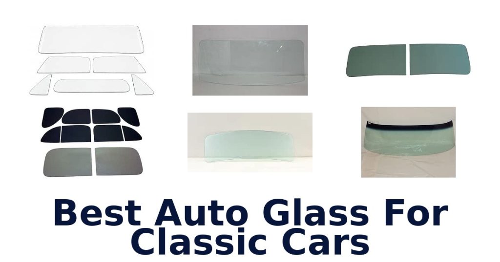 Best Auto Glass For Classic Cars