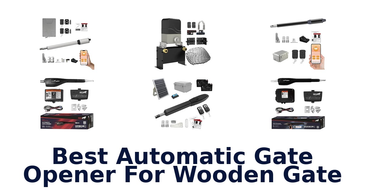 Best Automatic Gate Opener For Wooden Gate