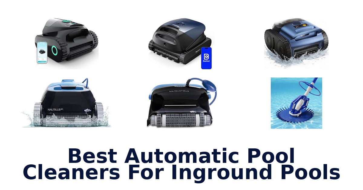 Best Automatic Pool Cleaners For Inground Pools
