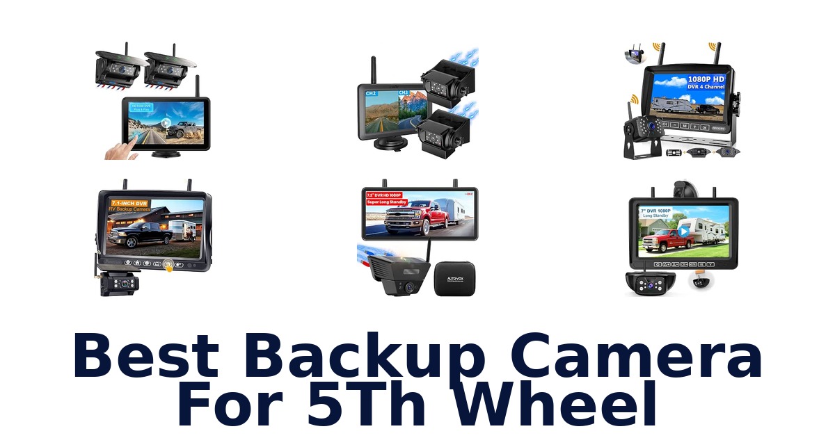 Best Backup Camera For 5Th Wheel