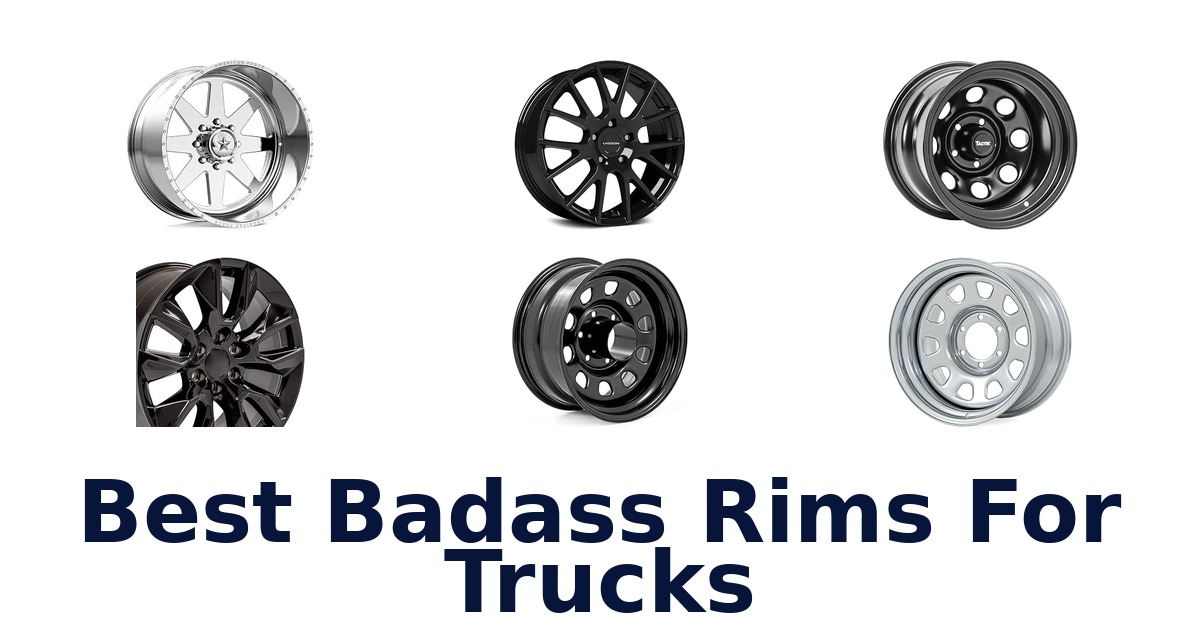 Best Badass Rims For Trucks