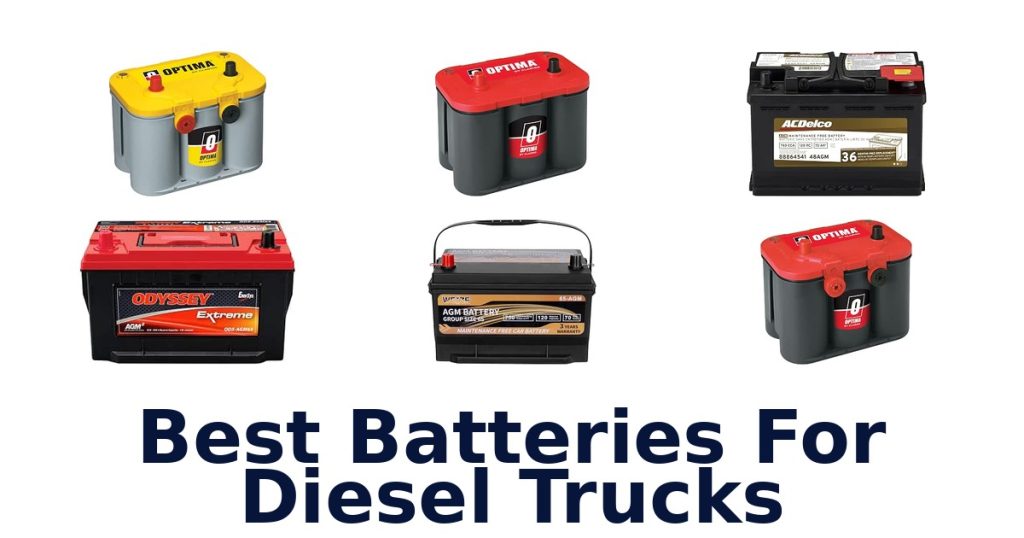 Best Batteries For Diesel Trucks