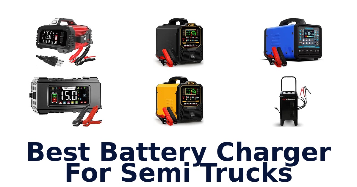 Best Battery Charger For Semi Trucks