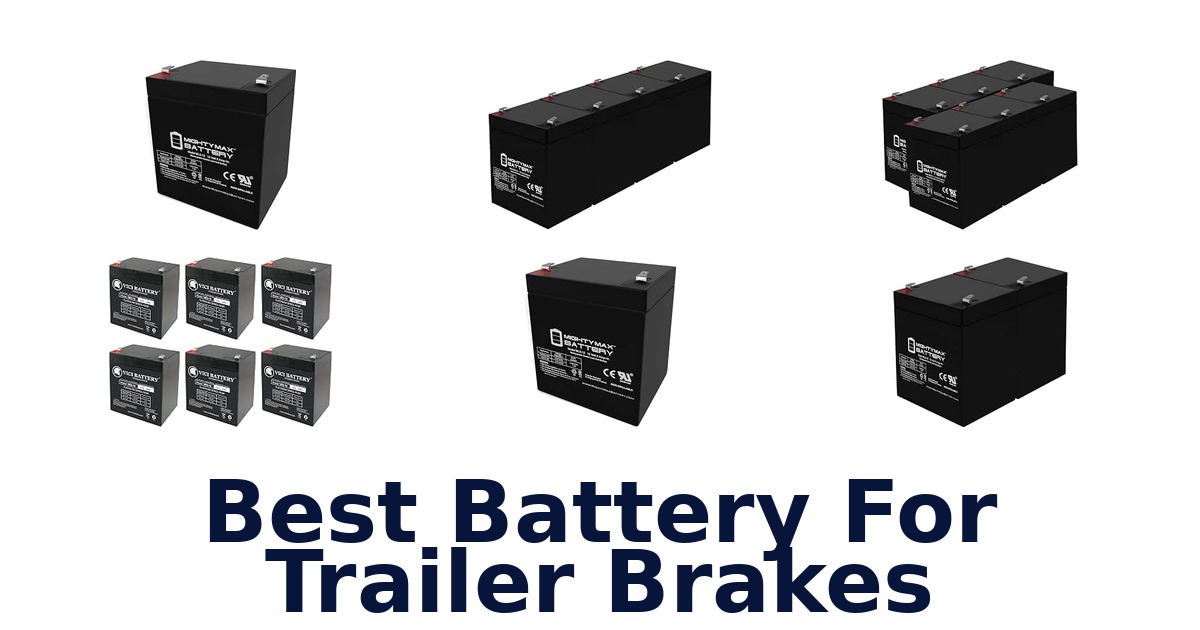 Best Battery For Trailer Brakes