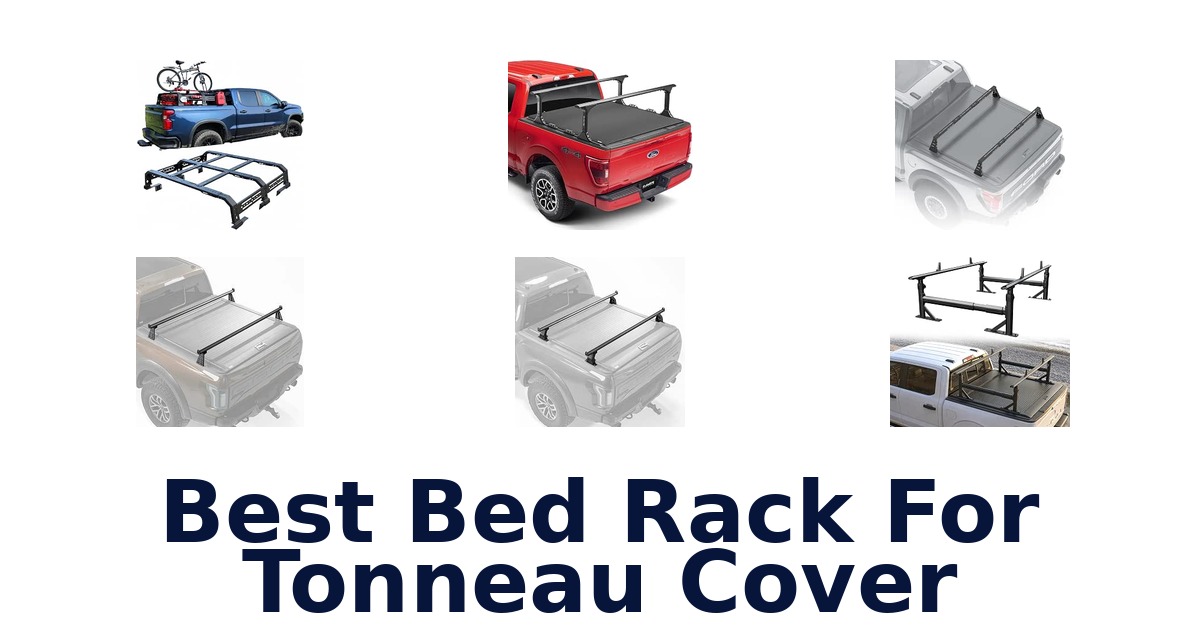 Best Bed Rack For Tonneau Cover
