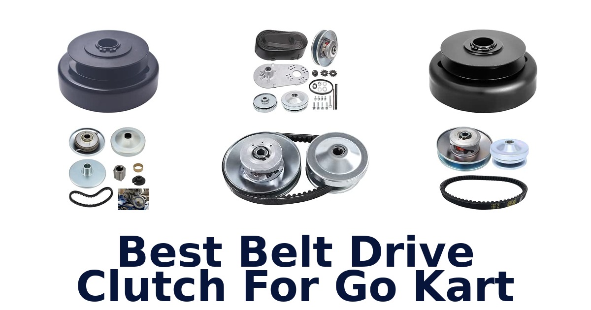 Best Belt Drive Clutch For Go Kart