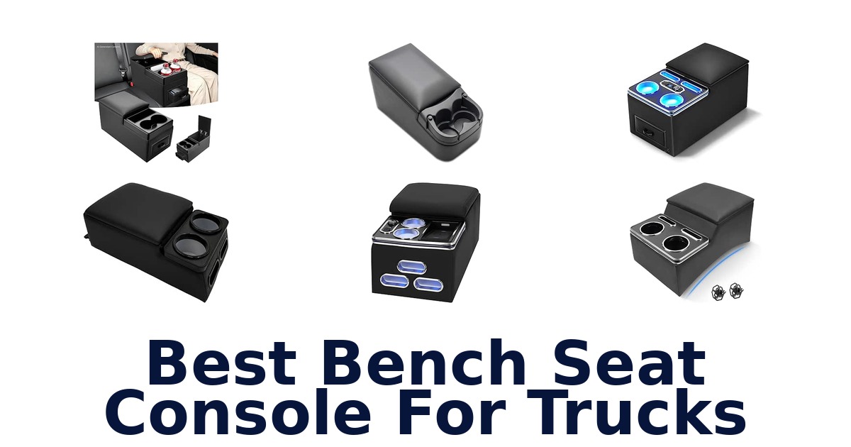 Best Bench Seat Console For Trucks