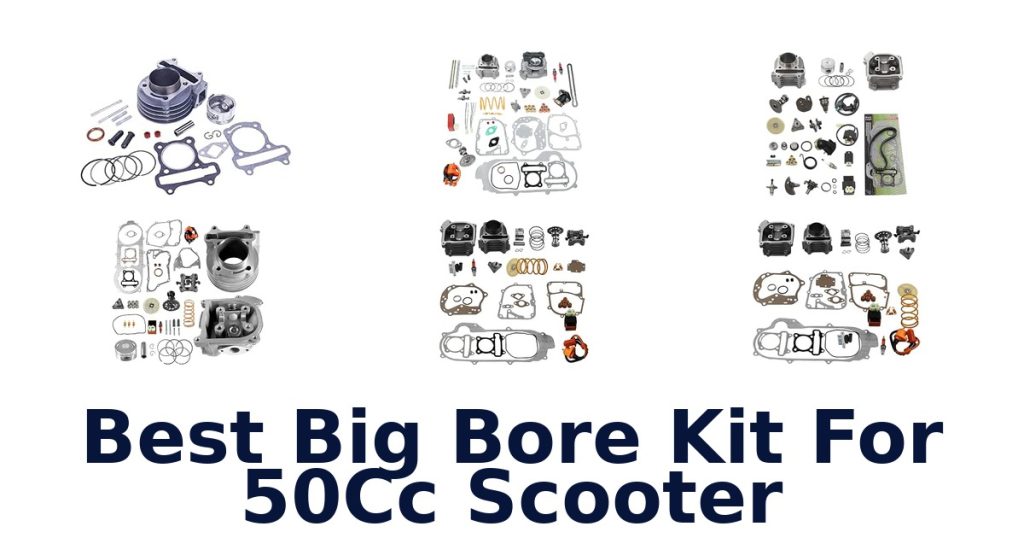 Best Big Bore Kit For 50Cc Scooter