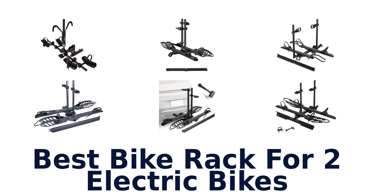 Best Bike Rack For 2 Electric Bikes