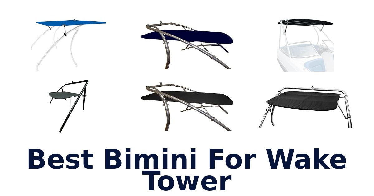 Best Bimini For Wake Tower