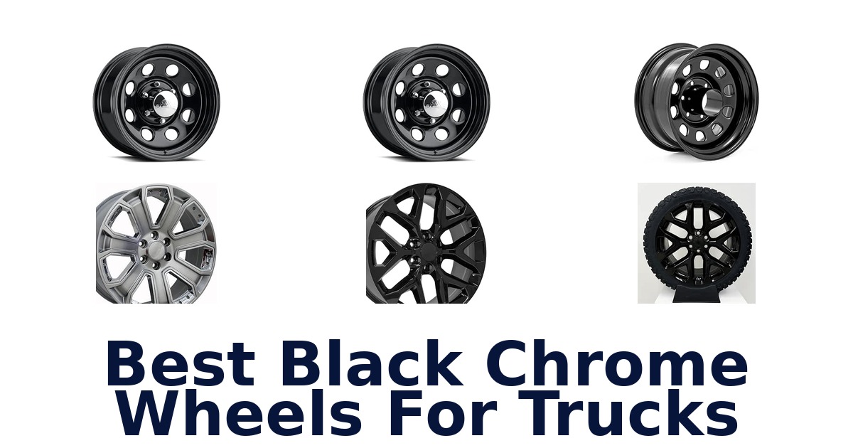 Best Black Chrome Wheels For Trucks
