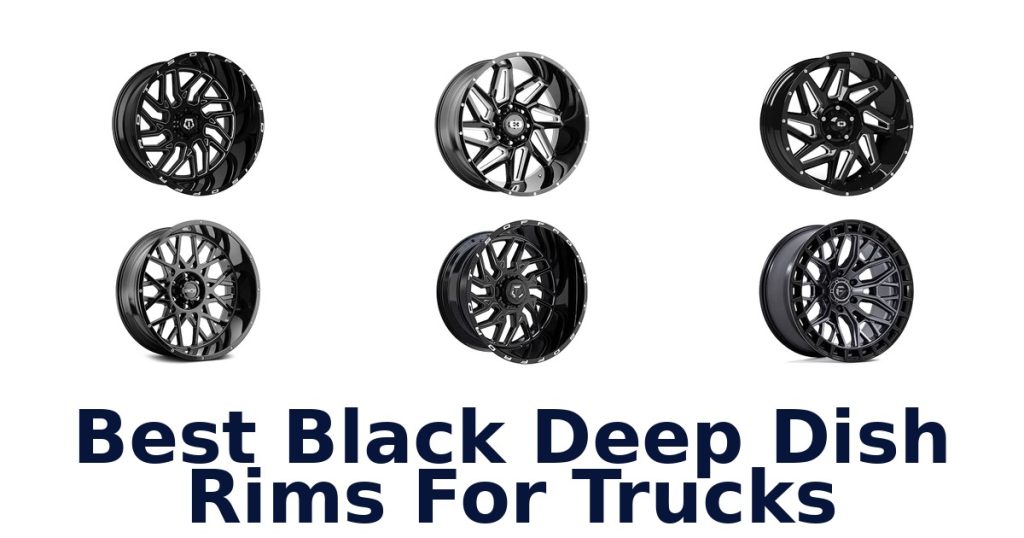 Best Black Deep Dish Rims For Trucks