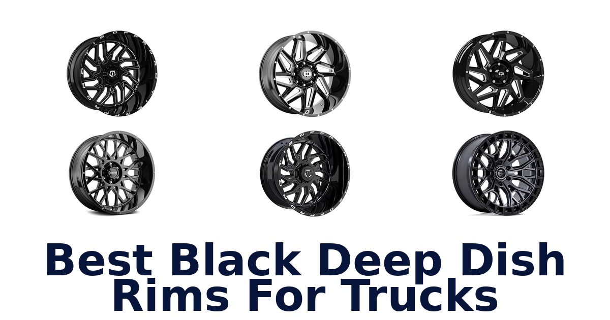 Best Black Deep Dish Rims For Trucks