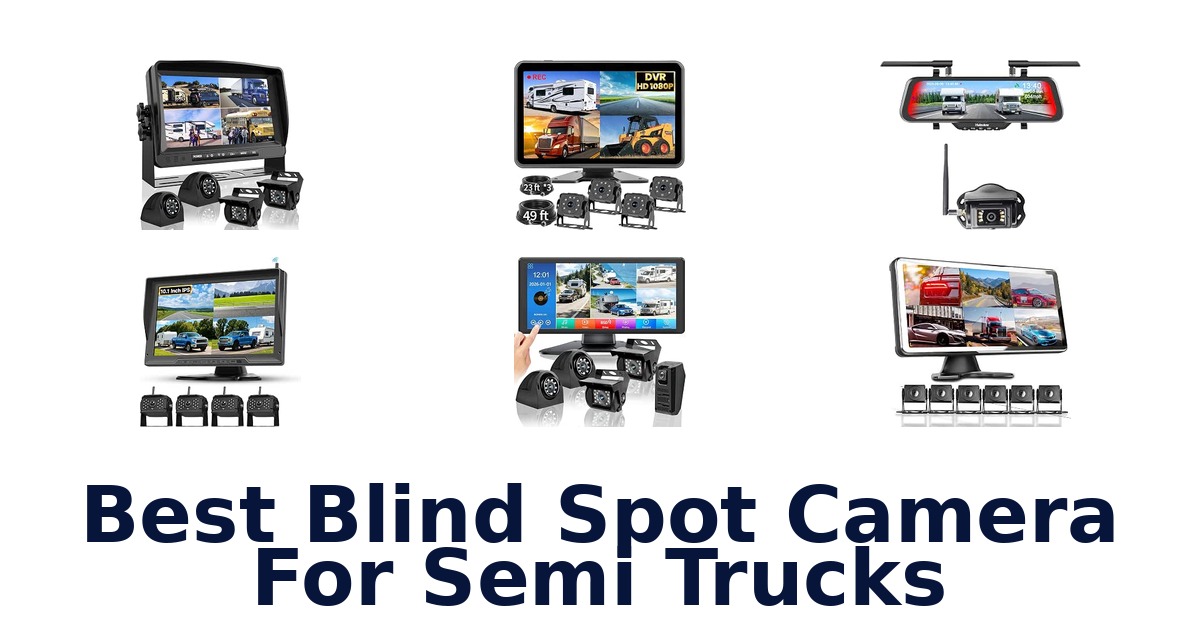Best Blind Spot Camera For Semi Trucks