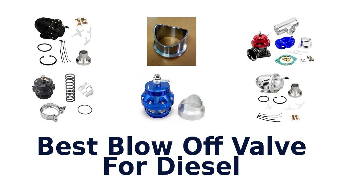 Best Blow Off Valve For Diesel