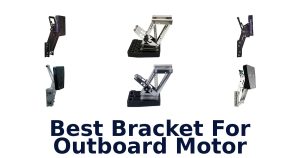 Best Bracket For Outboard Motor