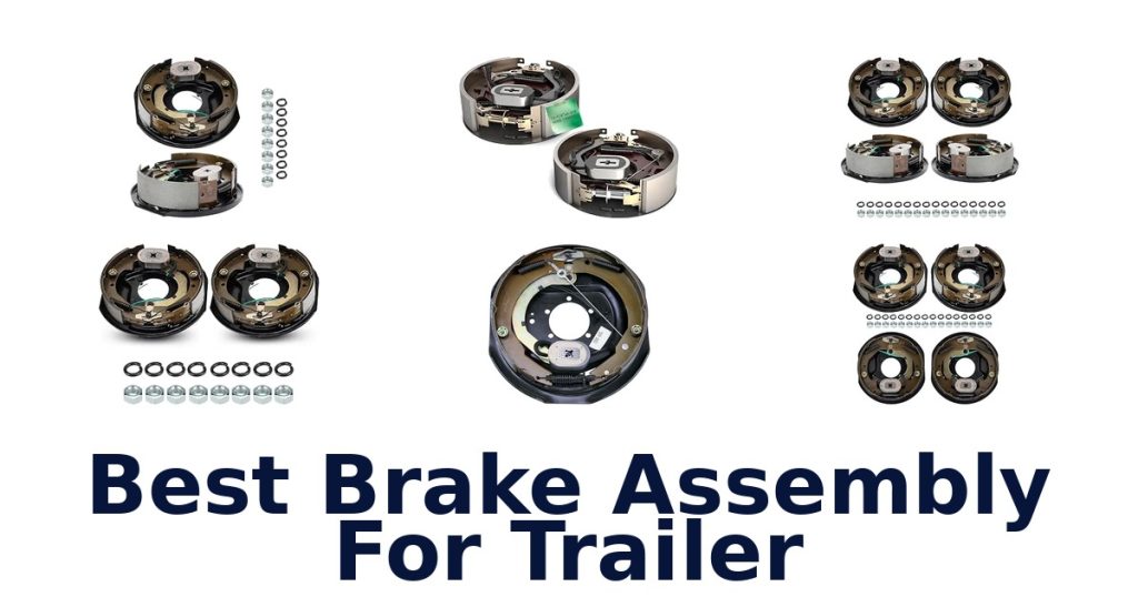 Best Brake Assembly For Trailer