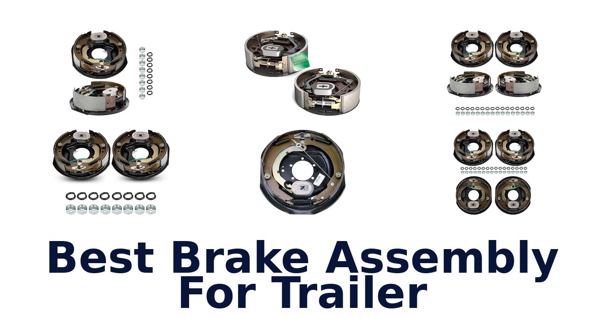 Best Brake Assembly For Trailer