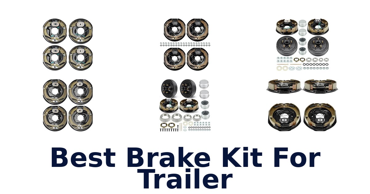 Best Brake Kit For Trailer