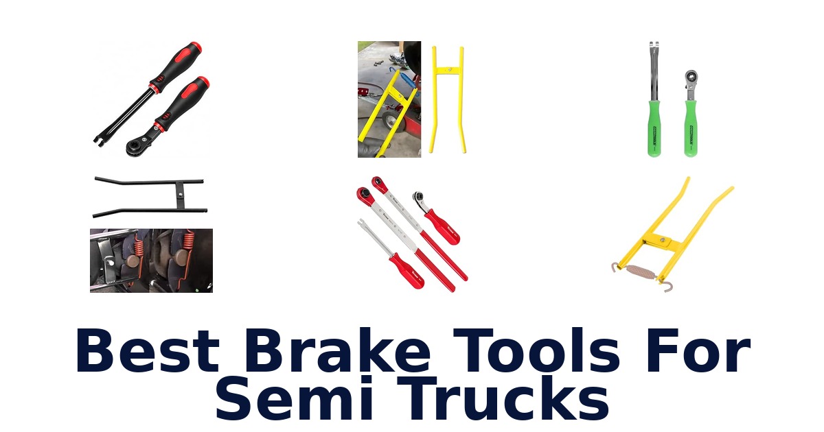 Best Brake Tools For Semi Trucks