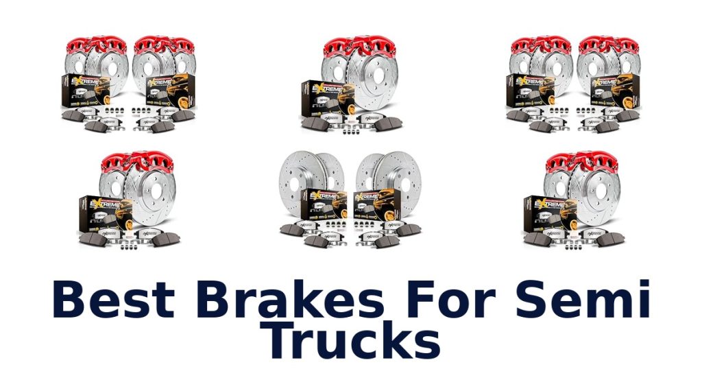 Best Brakes For Semi Trucks
