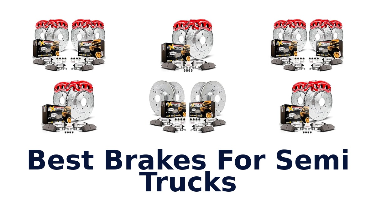 Best Brakes For Semi Trucks