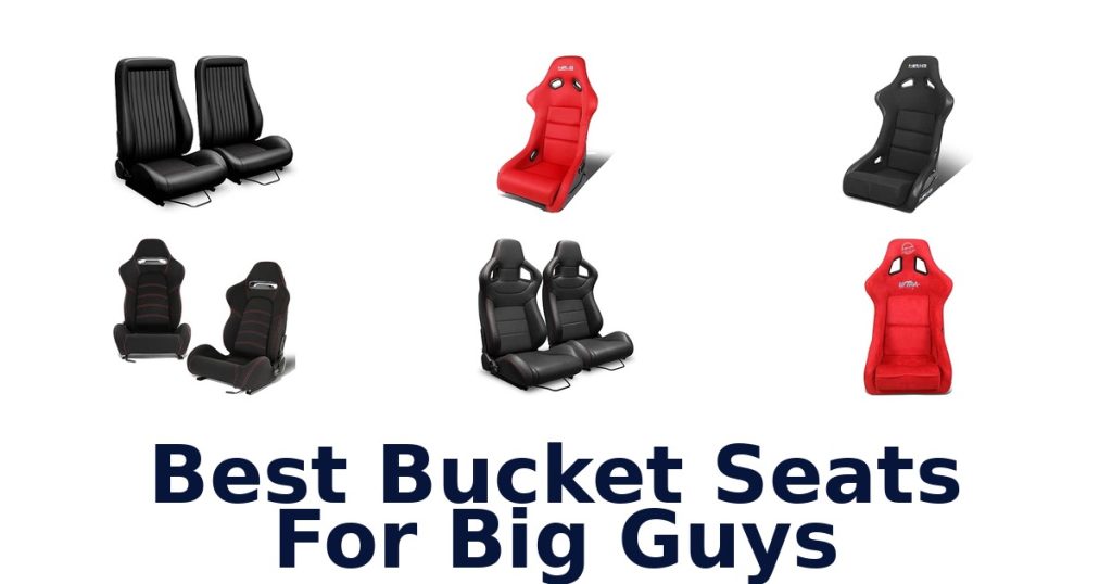 Best Bucket Seats For Big Guys