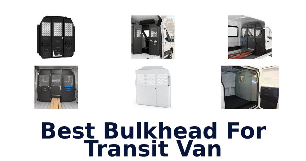 Best Bulkhead For Transit Van