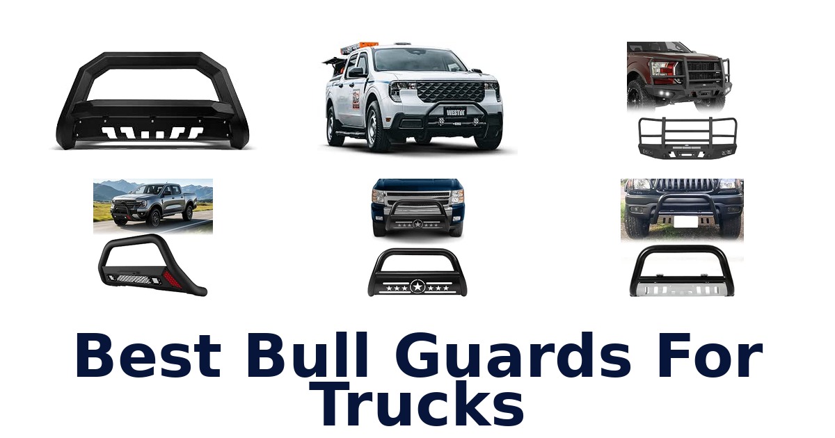 Best Bull Guards For Trucks