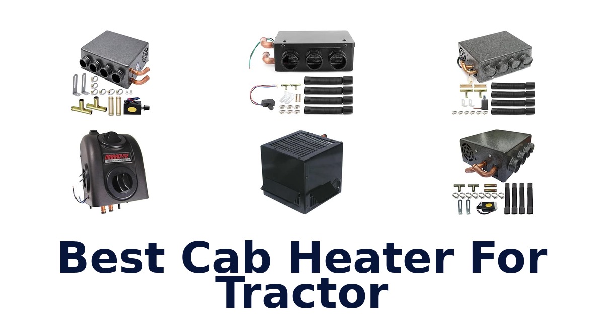 Best Cab Heater For Tractor