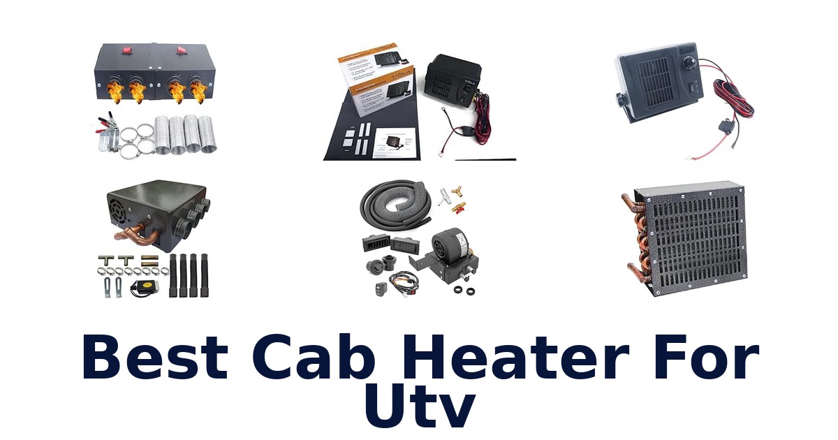 Best Cab Heater For Utv