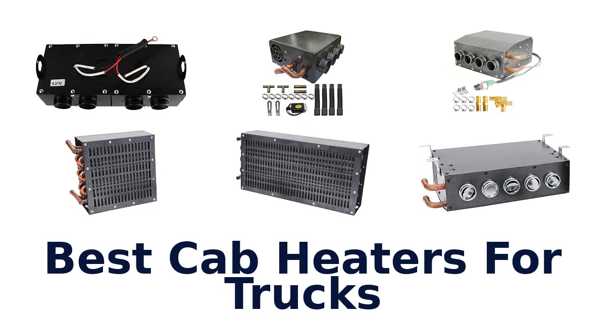 Best Cab Heaters For Trucks
