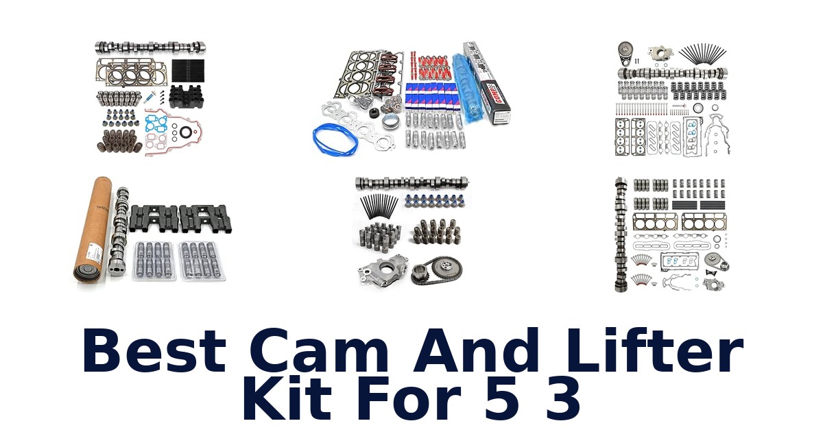 Best Cam And Lifter Kit For 5 3