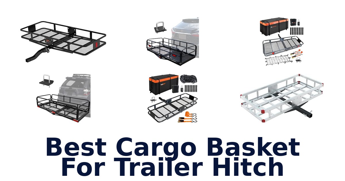 Best Cargo Basket For Trailer Hitch
